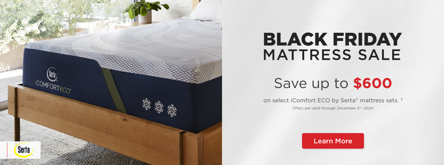 Black Friday Mattress Sales Event
Save up to $600on select iComfort Eco mattress sets. 3
Offers are valid through December 3rd, 2024.Learn More